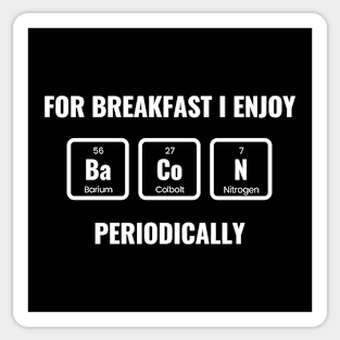 Science Jokes Periodic Table, Funny Breakfast I Enjoy Bacon Sticker